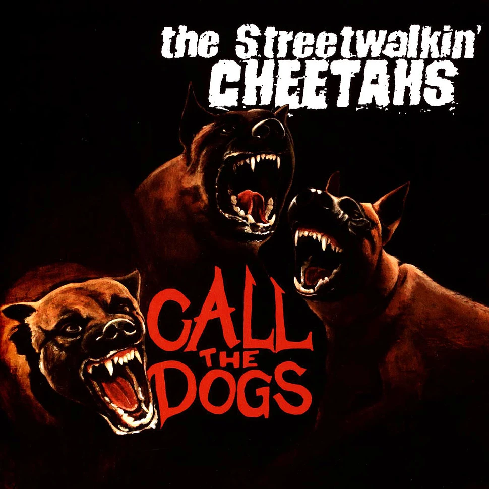 Streetwalkin' Cheetahs - Call The Dogs