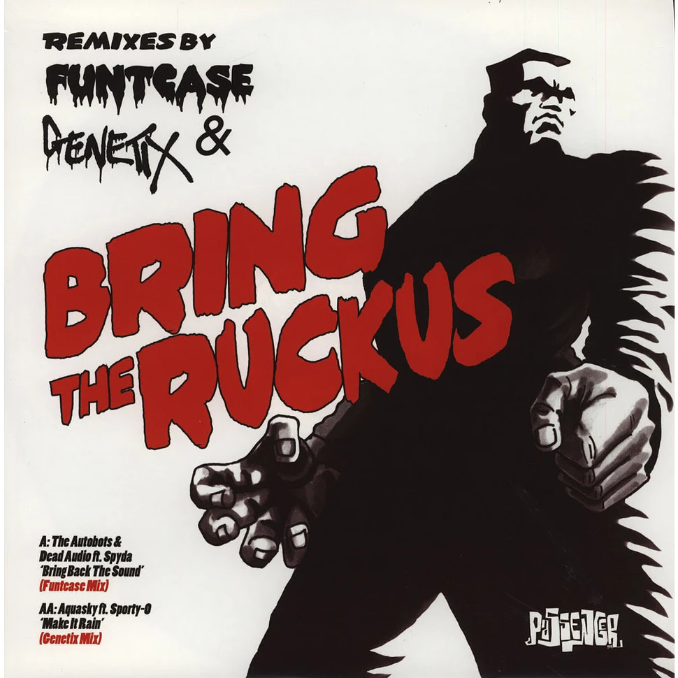 The Autobots & Dead Audio / Aquasky - Bring The Ruckus (Remixes)