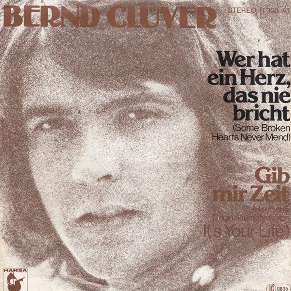 Bernd Clüver - Wer Hat Ein Herz, Das Nie Bricht / Gib Mir Zeit