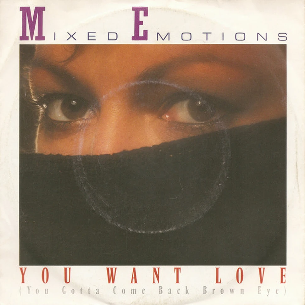 Mixed Emotions - You Want Love (You Gotta Come Back Brown Eye)