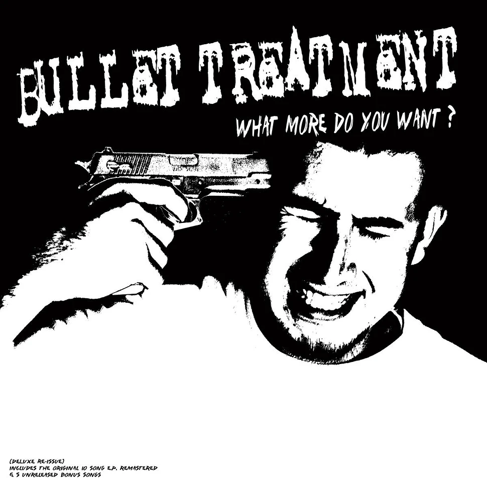 Bullet Treatment - What More Do You Want White Vinyl Edition