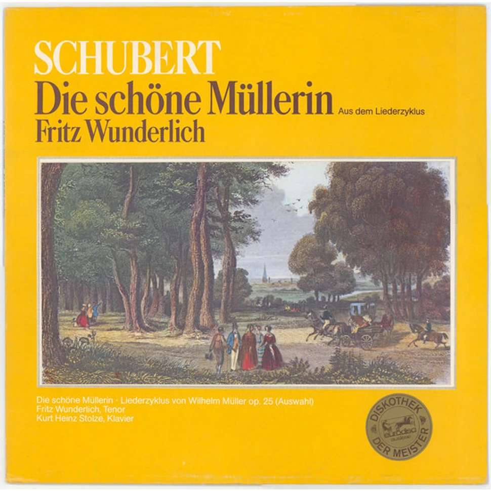 Franz Schubert, Fritz Wunderlich, Kurt Heinz Stolze - Die Schöne Müllerin - Liederzyklus Von Wilhelm Müller Op.25 (Auswahl)