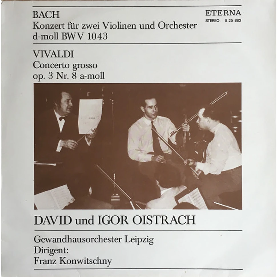 Johann Sebastian Bach / Antonio Vivaldi, David Oistrach Und Igor Oistrach, Gewandhausorchester Leipzig, Franz Konwitschny - Konzert Für Zwei Violinen Und Orchester D-Moll BWV 1043 / Concerto Grosso Op. 3 Nr. 8 A-Moll