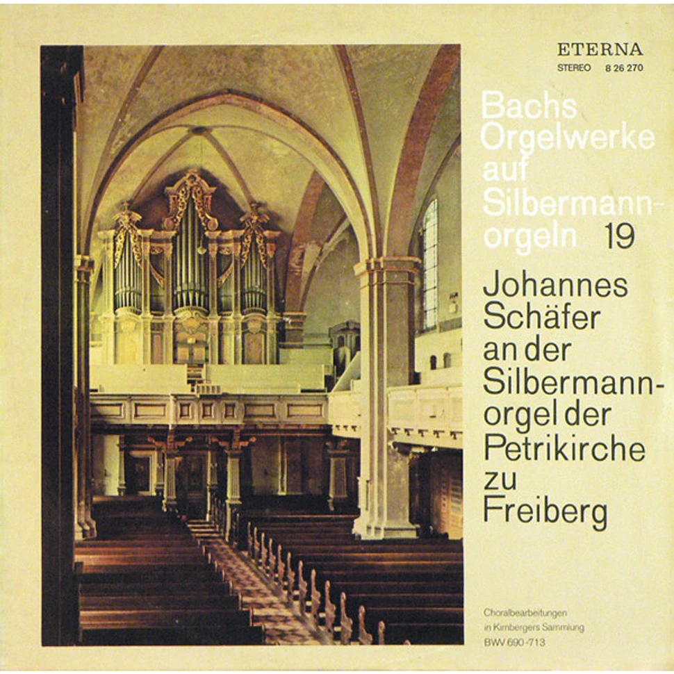 Johann Sebastian Bach, Johannes Schäfer - Bachs Orgelwerke Auf Silbermannorgeln 19: Johannes Schäfer An Der Silbermannorgel Der Petrikirche Zu Freiberg