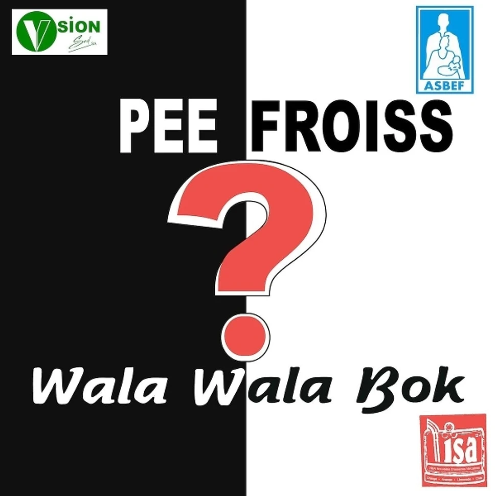 Pee Froiss - Wala Wala Bok?