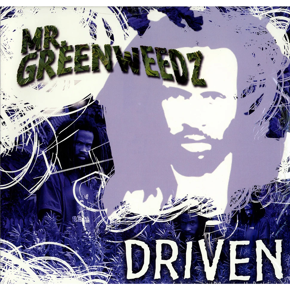 Mr. Greenweedz - Driven feat. Capital D of All Natural