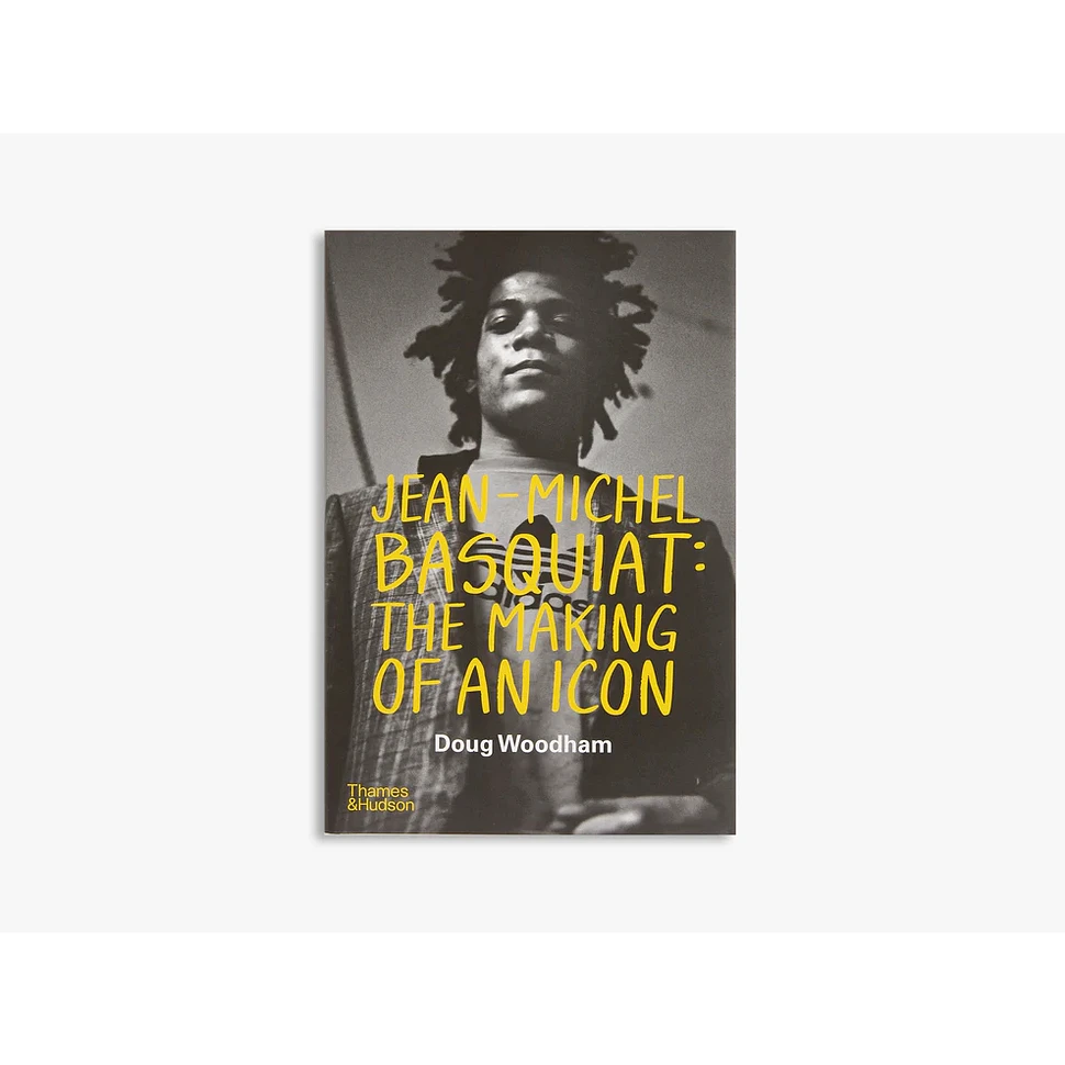 Doug Woodham - Jean-Michel Basquiat: The Making of an Icon